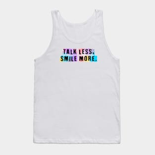 Talk less, smile more. Tank Top